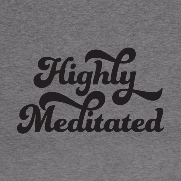 Highly Meditated by studioaartanddesign